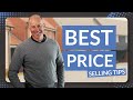 How to get the best price for your home  selling tips