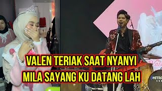 Valen Teriak Saat Nyanyi Mila Sayang Ku Datang Lah