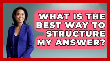 What Is The Best Way To Structure My Answer? - Job Success Network