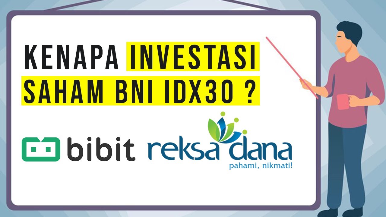 Kenapa Investasi Reksadana Saham BNI-AM Indeks IDX30 ? Bibit - YouTube