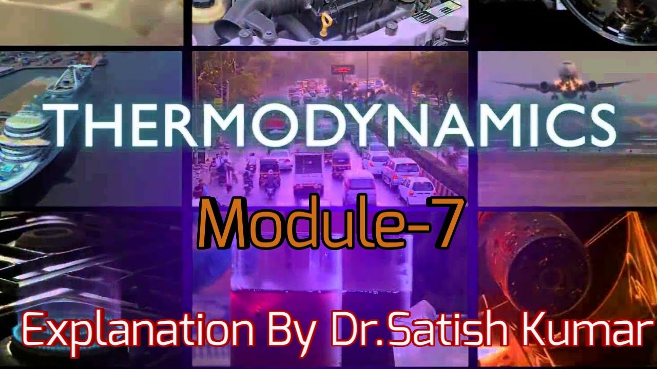 Thermodynamics(Module-7),Explanation By Dr.Satish Kumar - YouTube