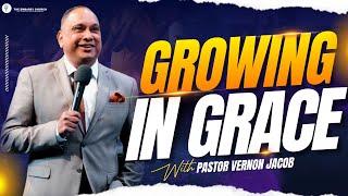 The Embassy Church Livestream | Growing In Grace | By Pastor Vernon Jacob