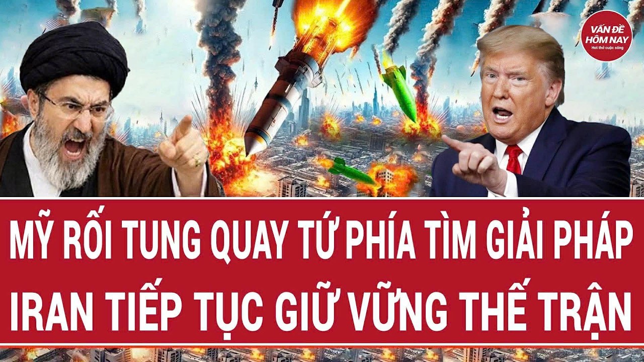 Toàn cảnh Mỹ - Iran 11/3: Mỹ rối tung quay tứ phía tìm giải pháp; Iran tiếp tục giữ vững thế trận?