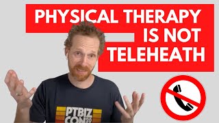 Physical Therapy is Not Telehealth or Telemedicine | Aaron LeBauer