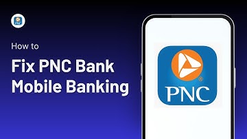 How To Fix PNC Bank Mobile Banking App Not Working