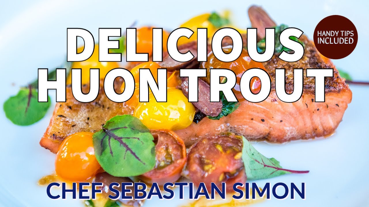 How to cook delicious Huon Ocean Trout | Chef Sebastian | Handy tips included