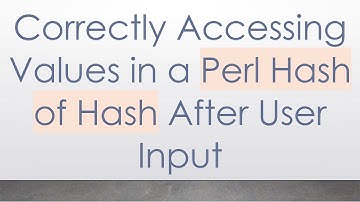 Correctly Accessing Values in a Perl Hash of Hash After User Input