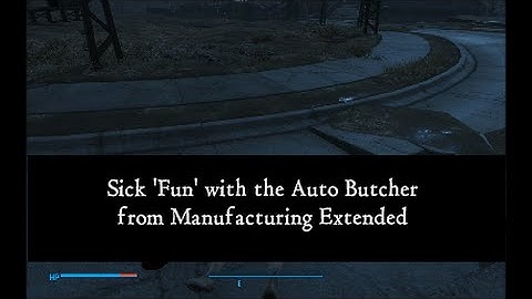 Fallout 4:  Auto Butcher at 3am.  (Manufacturing Extended Mod)