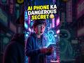 “Future Smartphones Ka Dangerous AI Secret 😳 #techfacts #ai #smartphone #fututretech #viralshorts