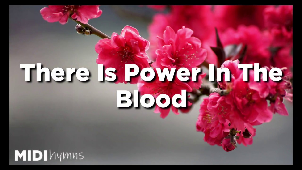 There is power in the blood Lyrics MIDI YouTube