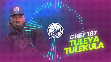 Chef 187 – Tuleya Tulekula | Zambezi Juice