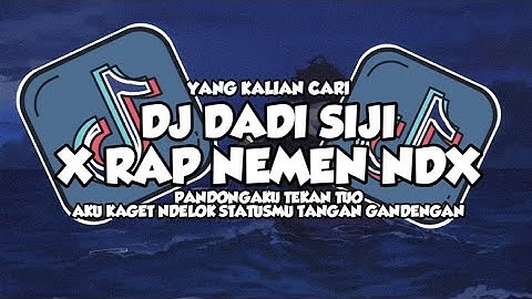 DJ DADI SIJI X RAP NEMEN DJ PANDONGAKU TEKAN TUO SLOW REMIX VIRAL TERBARU 2025