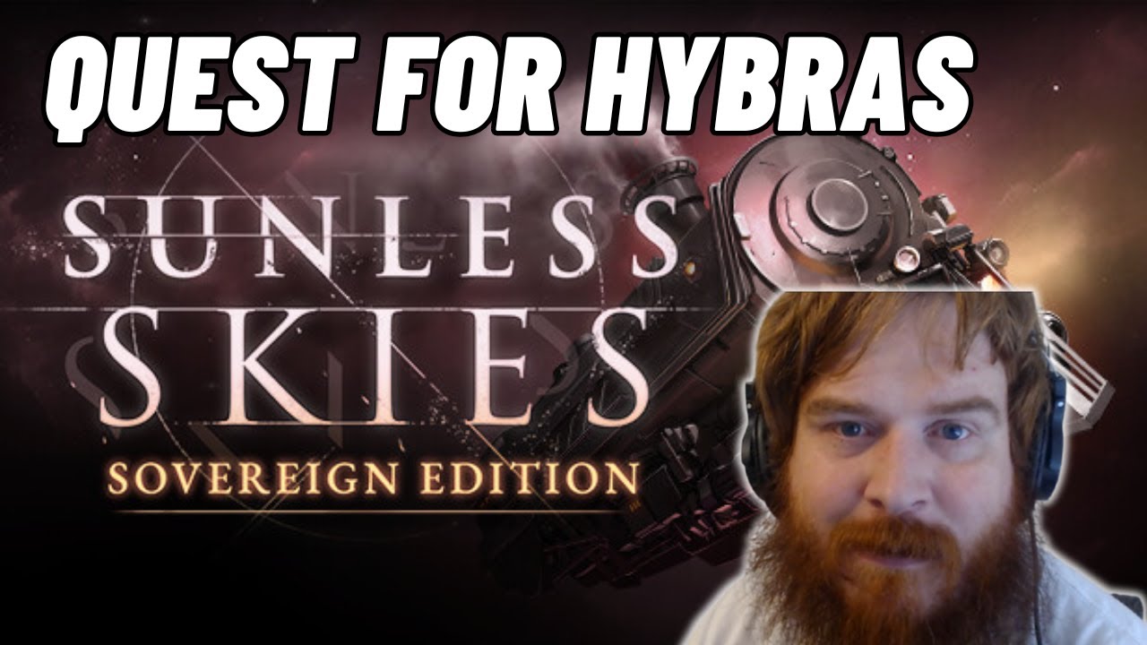 Let's Play Sunless Skies! [14] Can We Reach Hybras?