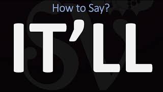 Information How to Pronounce It'll (CORRECTLY) News