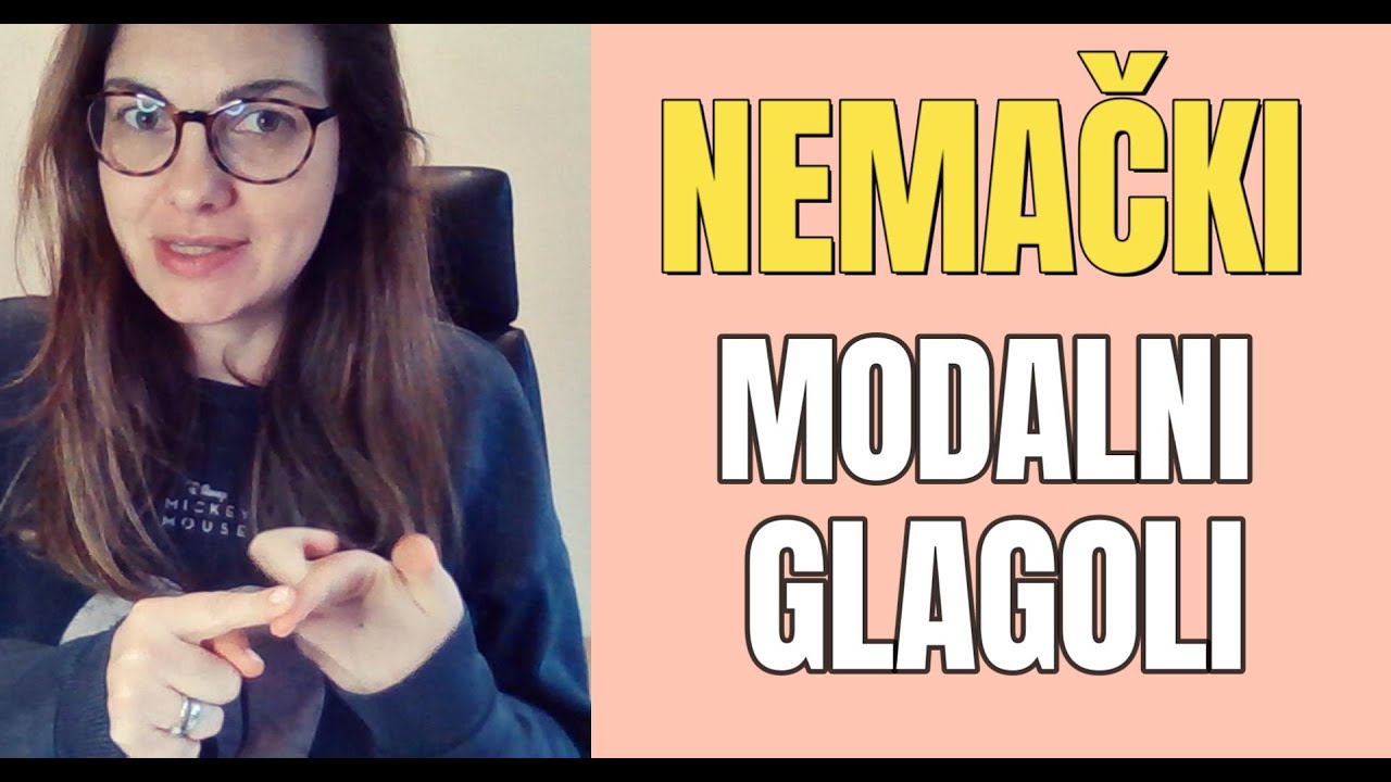 NEMAČKI - MODALNI GLAGOLI - UPOTREBITE IH PRAVILNO I UČINITE REČENICE LAKŠIM - BAZA VAŠEG ZNANJA