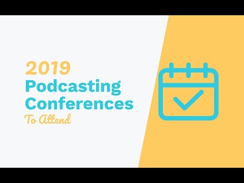 Podcasting Conferences to Attend in 2019