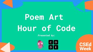 CSEdWeek 2021: Poem Art Hour of Code