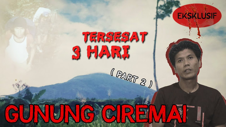 CERITA HOROR : TERSESAT 3 HARI DI GUNUNG CIREMAI (2) #OMMAMAT