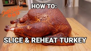 How To Reheat & Slice A Holiday Turkey From InterStellar BBQ