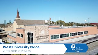 2024 West University Place Year in Review