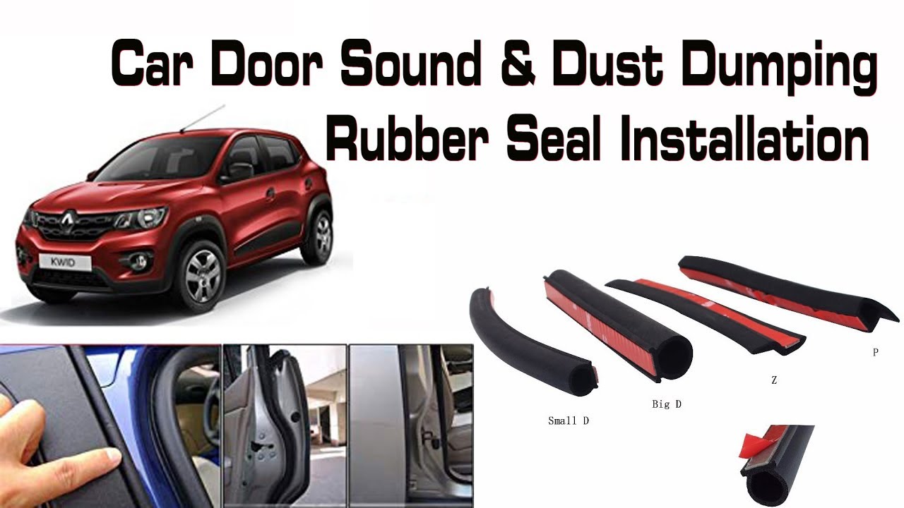 How to install Car Door sound and dust dumping with Z,P & D type rubber seal for Renault kwid