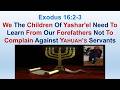 Children Of Yashar'el We Need To Learn Not To Complain Against Yahuah's Servants - Exo 16:2-3