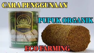 Cara Penggunaan Pupuk Organik Eco Farming