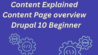 Content Explained | Content Page overview | Drupal 10 Beginner