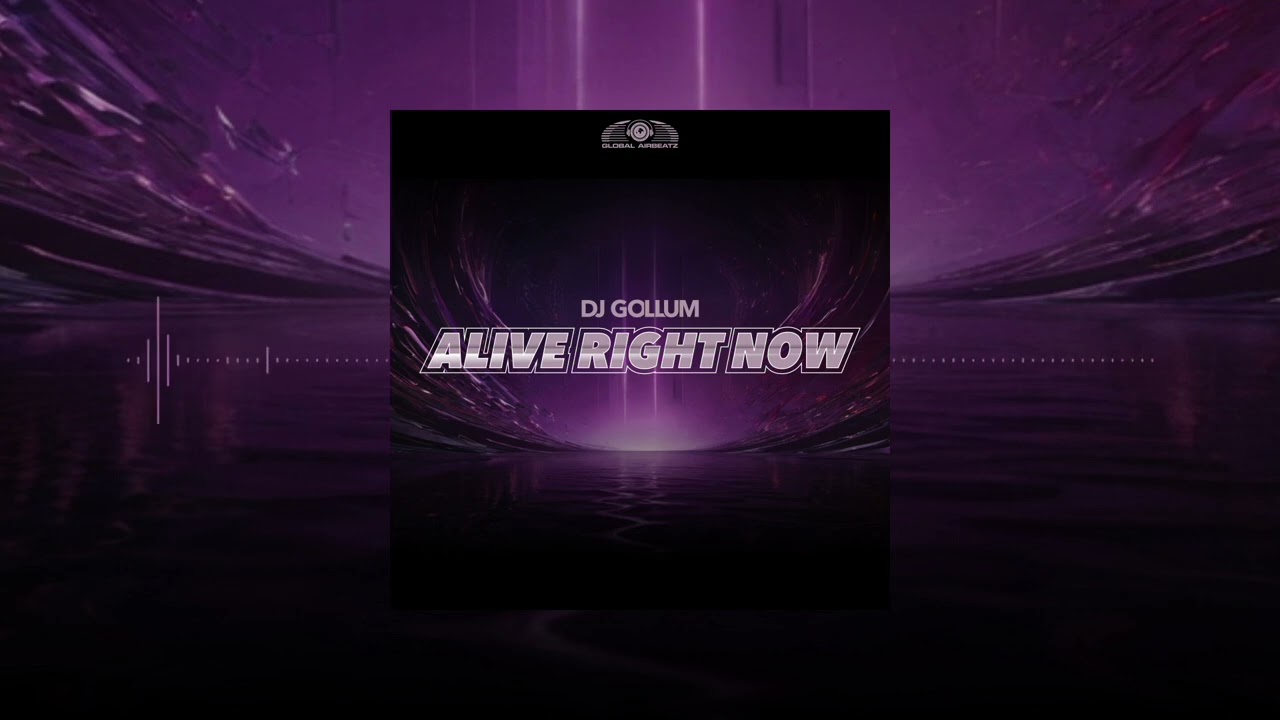 DJ Gollum - Alive Right Now