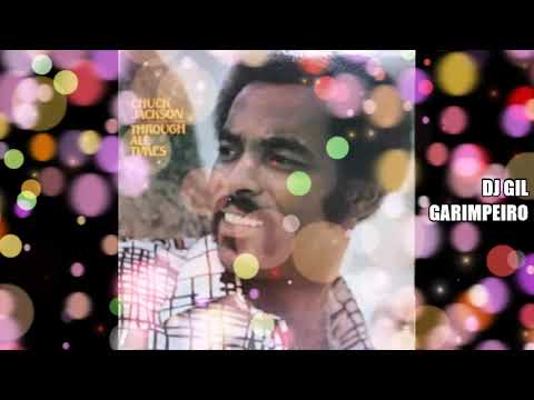 NEEDING YOU WANTING YOU   Chuck Jackson   DJ GIL GARIMPEIRO