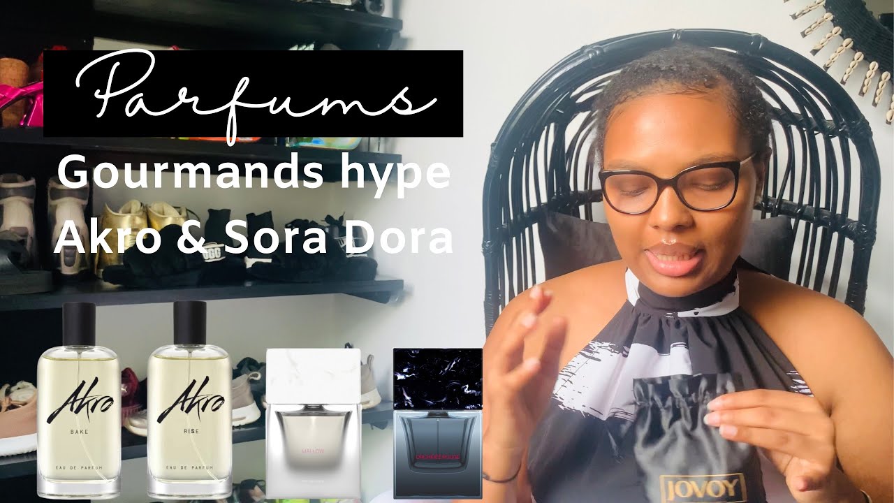 REVUE PARFUMS HYPE 2023 : AKRO - BAKE & RISE + SORA DORA - MALLOW &  ORCHIDEE ROUGE | The Africanista