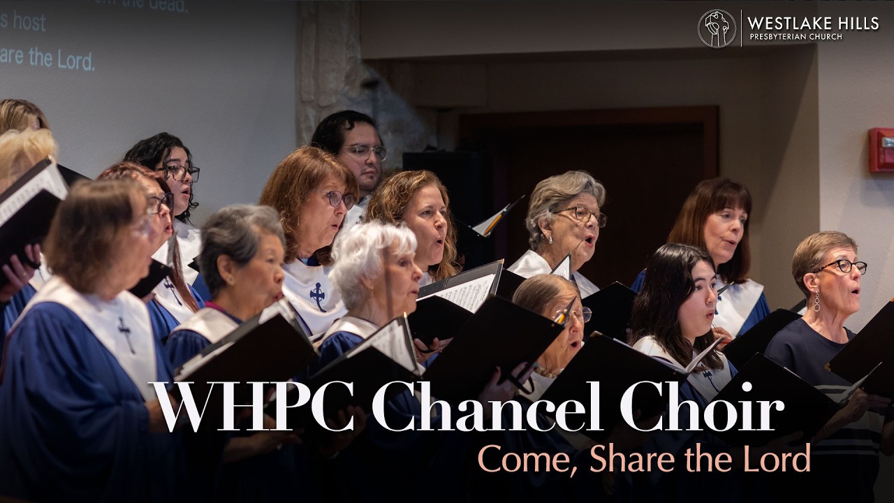 WHPC Chancel Choir | Come, Share the Lord
