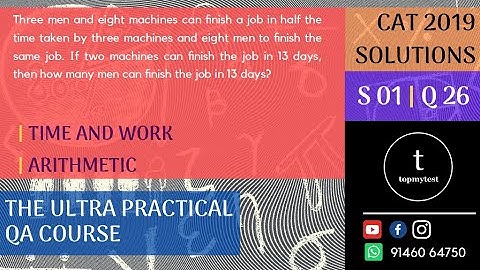 CAT 2019 QA Solutions | Slot 01 | Q 26 | TIME AND WORK | ARITHMETIC