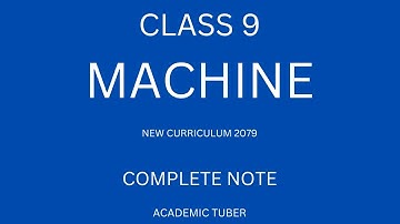CLASS 9 | MACHINES | SCIENCE AND TECHNOLOGY | NEW CURRICULUM 2079 | COMPLETE NOTE