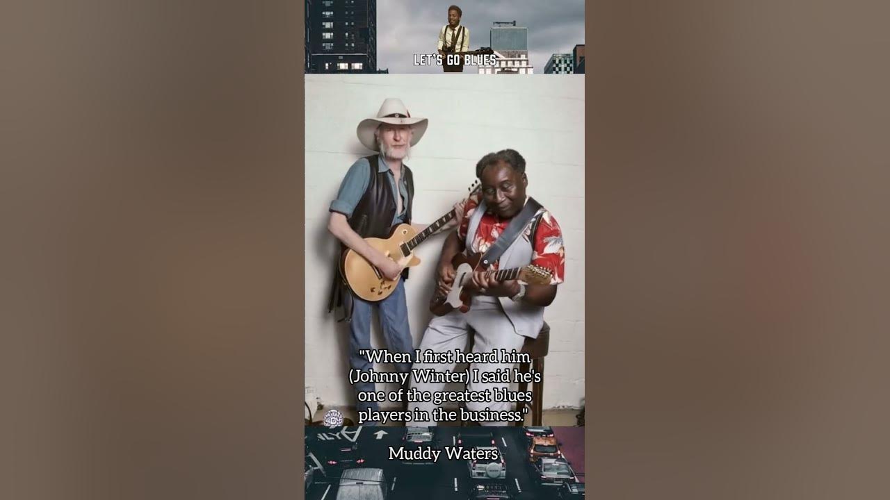 Muddy Waters and Johnny Winter #guitar #johnnywinter #muddywaters #bluesmusic #educational #good