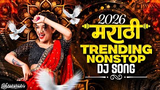 Top Marathi Dj Song - Trending Dj Song Nonstop 2026 - नॉनस्टॉप डीजे गाणी मराठी - Old Hindi Dj Songs