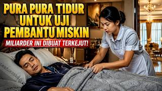 MILIARDER PURA PURA TIDUR UNTUK MENGUJI PEMBANTU MISKIN TINDAKAN PEMBANTU ITU BUAT DIA MENETESKAN