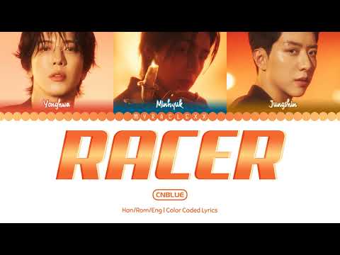 CNBLUE (씨엔블루) - RACER Lyrics [Color Coded-Han/Rom/Eng]