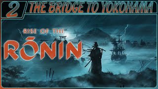 Rise of the Ronin Walkthrough Part 2: The Bridge to Yokohama (PS5 | RPG | NO COMM) @NeverGameNova