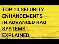 Top 10 Security Enhancements in Advanced RAG Systems Explained