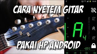 Cara Gampang Nyetem Gitar Pakai HP Android