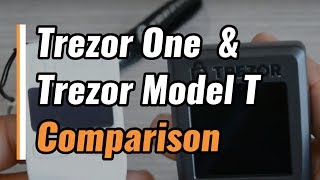Comparing Trezor One Vs Trezor Model T Hardware Wallet