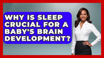 Why Is Sleep Crucial For A Baby