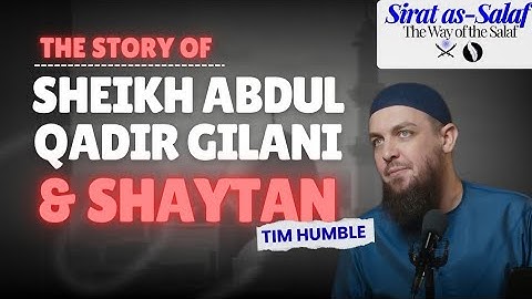 The Story Of Sheikh Abdul Qadir Gilani And Shaytan || Ustadh Muhammad Tim Humble