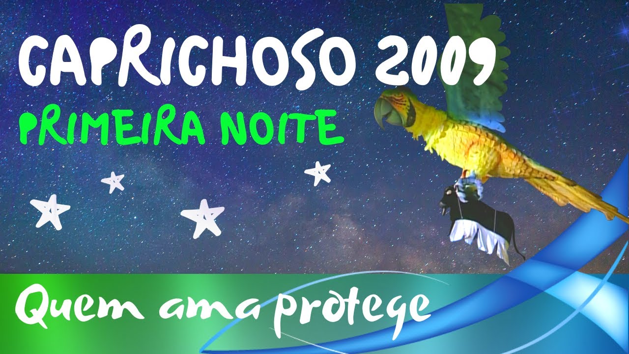 🌠Boi Caprichoso 2009 - 1ª Noite BAND - Quem Ama Protege🍃