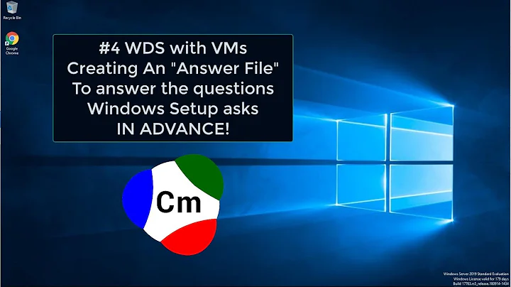 #4 - WDS  with VM's - Creating an Answer File