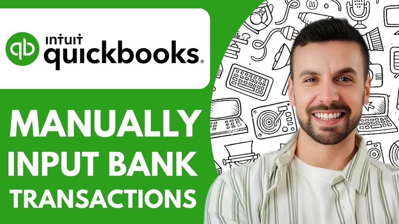 How to Manually Input Bank Transactions in Quickbooks - 2025 (Simple ...