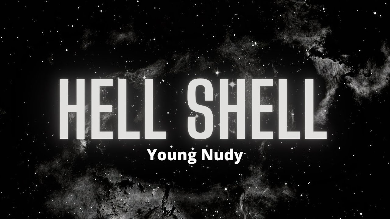 Young Nudy - Hell Shell (Lyrics) | Yeah, i'm shell. . [TikTok Song]