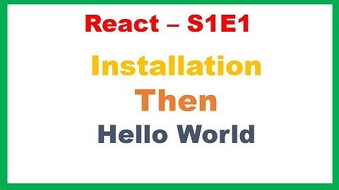 React S1E1 - Install, Setup in VSCode then Hello World