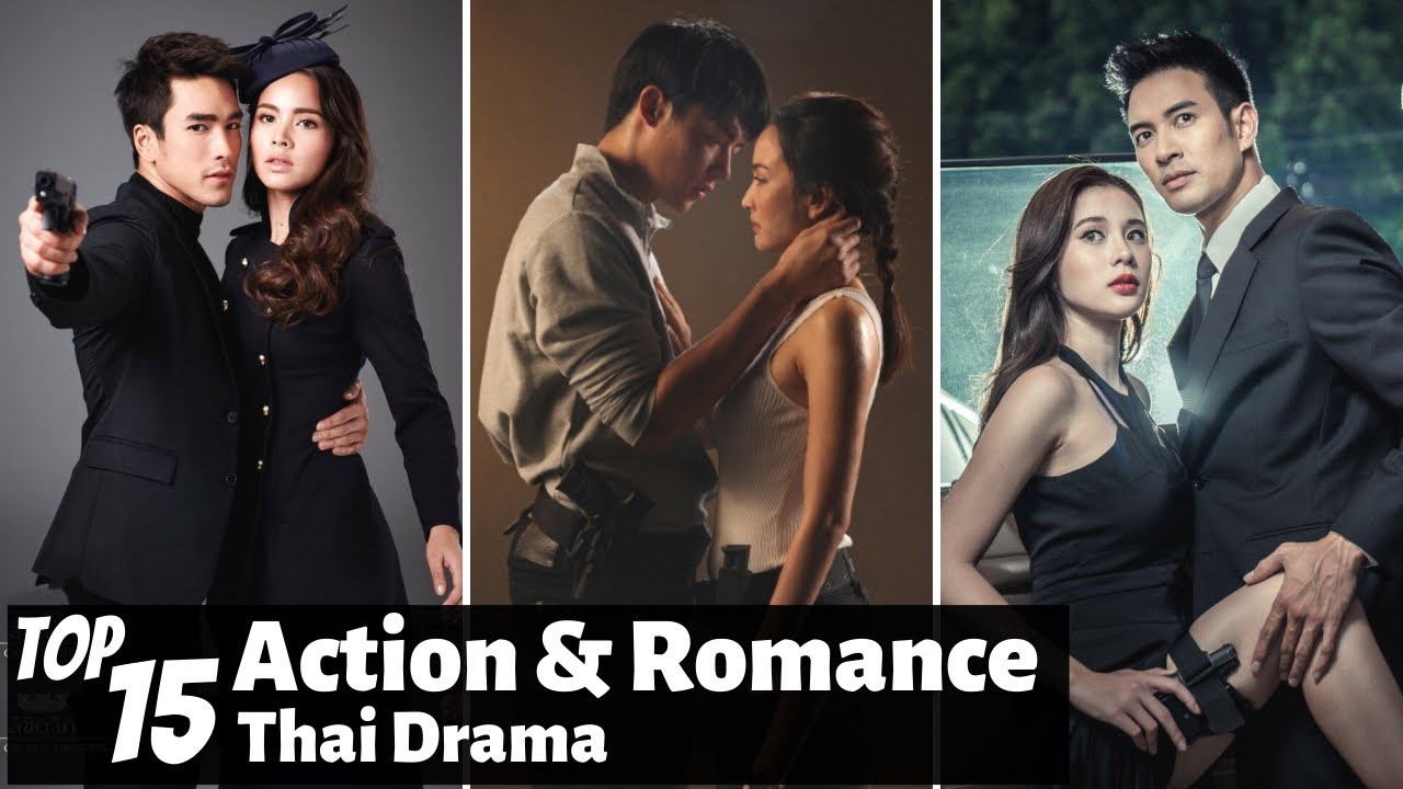 [Top 15] Best Action & Romance Thai Lakorn To Watch Thai Drama YouTube